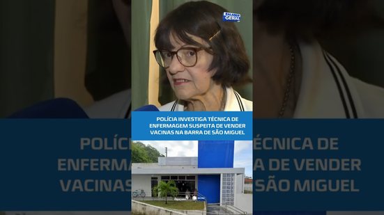Polícia investiga técnica de enfermagem suspeita de vender vacinas na Barra de São Miguel
