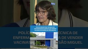 Polícia investiga técnica de enfermagem suspeita de vender vacinas na Barra de São Miguel