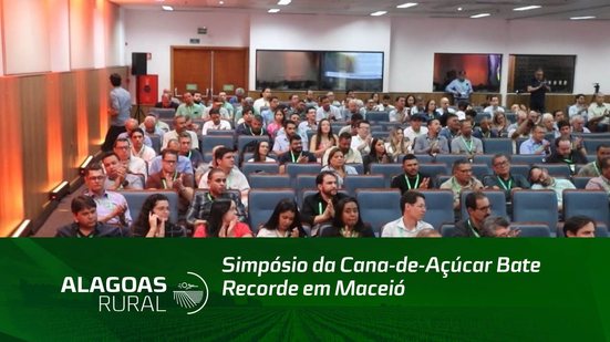 Simpósio da Cana-de-Açúcar Bate Recorde em Maceió