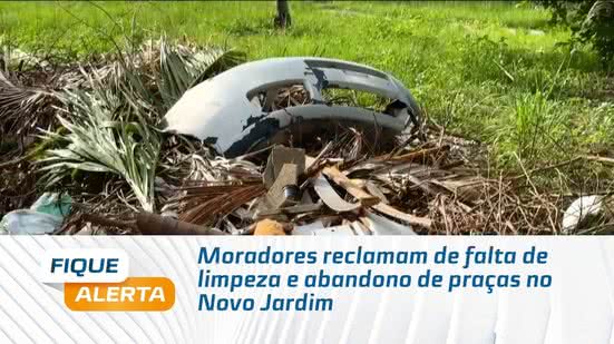 Moradores reclamam de falta de limpeza e abandono de praças no Novo Jardim