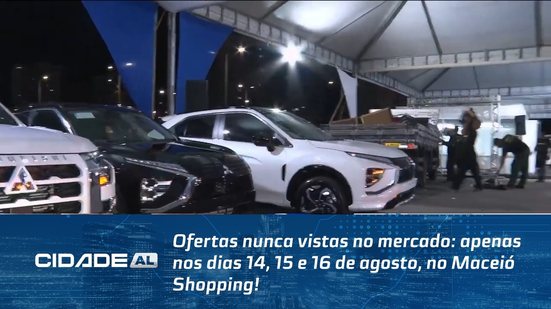 Ofertas nunca vistas no mercado: apenas nos dias 14, 15 e 16 de agosto, no Maceió Shopping!