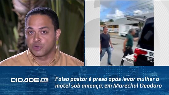 Falso pastor é preso após levar mulher a motel sob ameaça, em Marechal Deodoro