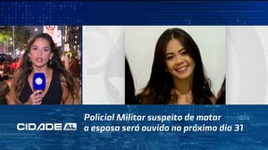 Policial Militar suspeito de matar a esposa será ouvido no próximo dia 31