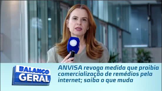 ANVISA revoga medida que proibia comercialização de remédios pela internet; saiba o que muda