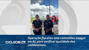 Operação fiscaliza sete caminhões-tanque em AL para verificar qualidade dos combustíveis