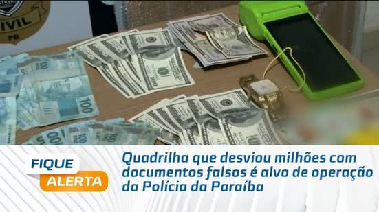 Quadrilha que desviou milhões com documentos falsos é alvo de operação da Polícia da Paraíba