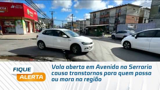 Vala aberta em Avenida na Serraria causa transtornos para quem passa ou mora na região