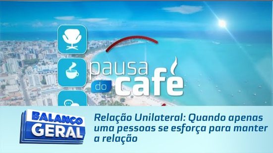 Relação Unilateral: Quando apenas uma pessoas se esforça para manter a relação