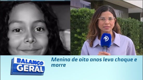 Menina de oito anos leva choque e morre