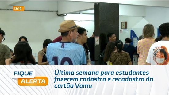 Última semana para estudantes fazerem cadastro e recadastro do cartão Vamu