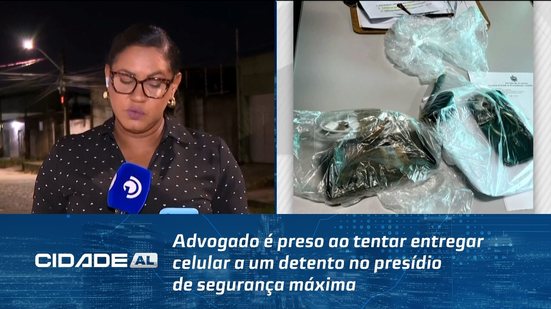 Advogado é preso ao tentar entregar celular a um detento no presídio de segurança máxima