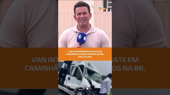 🛣️ Van intermunicipal e caminhão se envolvem em acidente; passageiros ficam feridos | #FiqueAlerta