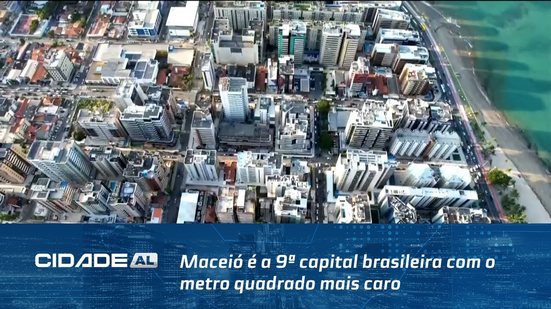 Maceió é a 9ª capital brasileira com o metro quadrado mais caro