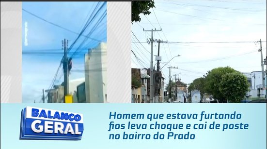 Homem que estava furtando fios leva choque e cai de poste no bairro do Prado