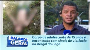 Corpo de adolescente de 15 anos é encontrado com sinais de violência no Vergel do Lago