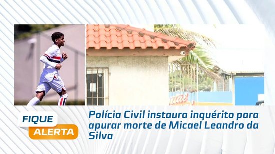 Polícia Civil instaura inquérito para investigar morte de Micael Leandro