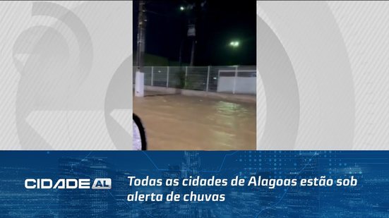 Previsão do Tempo: Todas as cidades de Alagoas estão sob alerta de chuvas