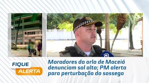 Moradores da orla de Maceió denunciam sol alto; PM alerta para perturbação do sossego