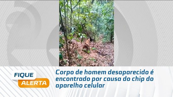Corpo de homem desaparecido é encontrado por causa do chip do aparelho celular
