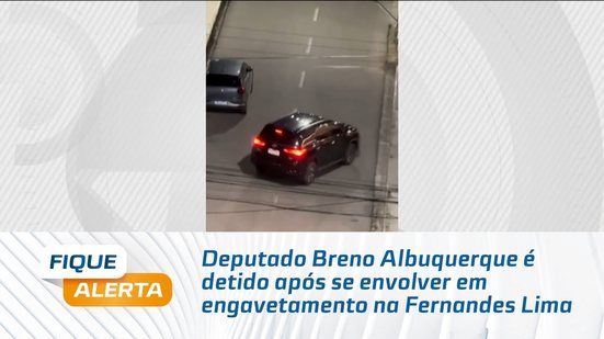 Deputado Breno Albuquerque é detido após se envolver em engavetamento na Fernandes Lima