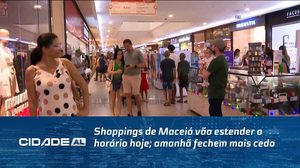 Shoppings de Maceió vão estender o horário hoje; amanhã fechem mais cedo