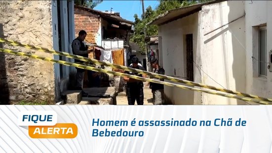 Homem é assassinado na Chã de Bebedouro