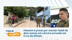 Homem é preso por manter bebê de dois meses em cárcere privado em Cruz da Almas