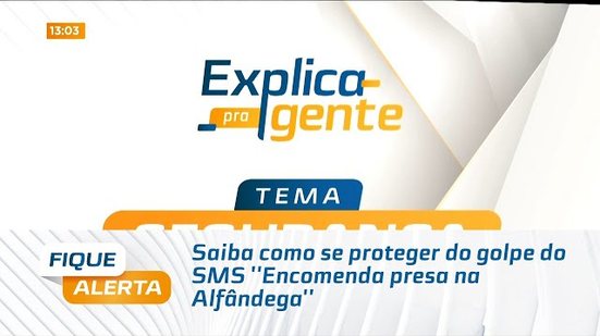 Saiba como se proteger do golpe do SMS ''Encomenda presa na Alfândega''