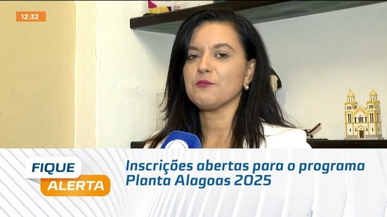 Inscrições abertas para o programa Planta Alagoas 2025