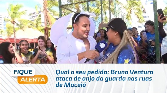 Qual o seu pedido: Bruno Ventura ataca de anjo da guarda nas ruas de Maceió