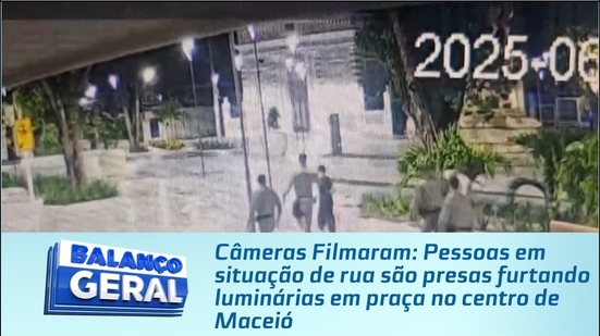 Pessoas em situação de rua são presas furtando luminárias em praça no centro de Maceió