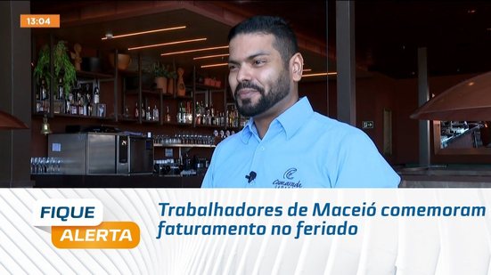 Trabalhadores de Maceió comemoram faturamento no feriado