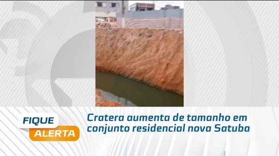 Cratera aumenta de tamanho em conjunto residencial nova Satuba