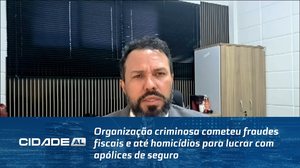 Organização criminosa cometeu fraudes fiscais e até homicídios para lucrar com apólices de seguro