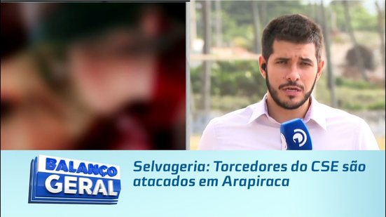 Selvageria: Torcedores do CSE são atacados em Arapiraca