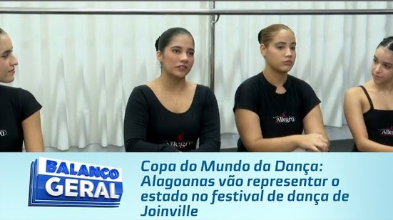 Copa do Mundo da Dança: Alagoanas vão representar o estado no festival de dança de Joinville