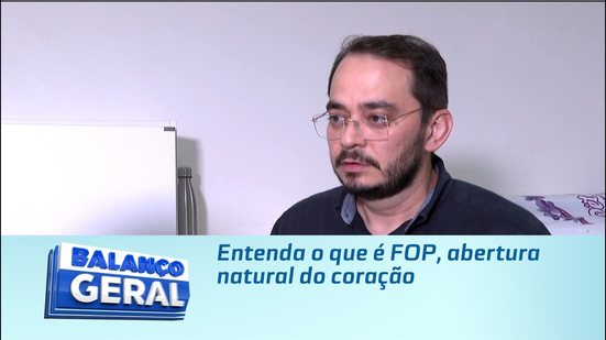 Entenda o que é FOP, abertura natural do coração