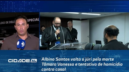 Albino Santos volta a júri pela morte Tâmara Vanessa e tentativa de homicídio contra casal