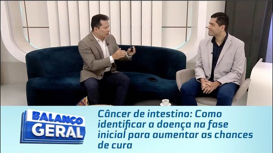 Câncer de intestino: Como identificar a doença na fase inicial para aumentar as chances de cura