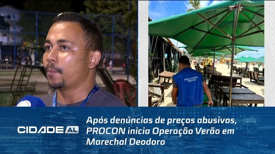 Após denúncias de preços abusivos, PROCON inicia Operação Verão em Marechal Deodoro