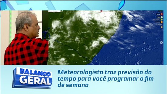 Meteorologista traz previsão do tempo para você programar o fim de semana