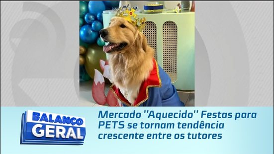 Mercado ''Aquecido'' Festas para PETS se tornam tendência crescente entre os tutores