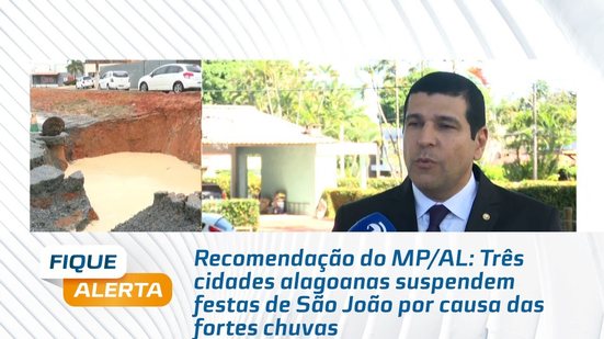 Três cidades alagoanas suspendem festas de São João por causa das fortes chuvas
