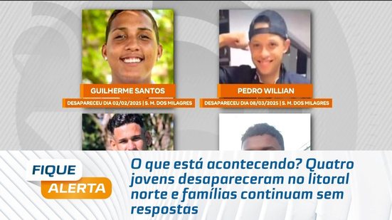 Quatro jovens desapareceram no litoral norte e famílias continuam sem respostas