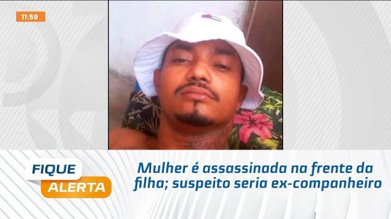 Mulher é assassinada na frente da filha; suspeito seria ex-companheiro