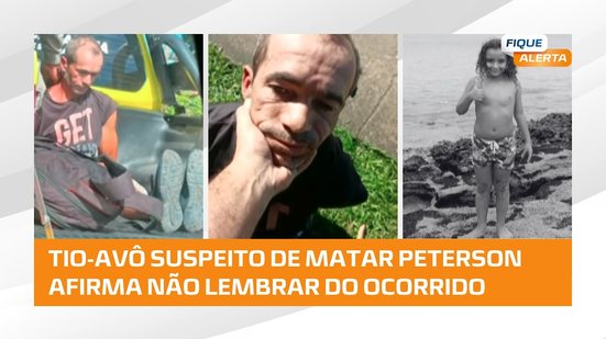 #FiqueAlerta | Caso Peterson: suspeito diz à polícia que não lembra do que aconteceu