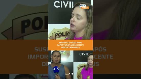 #FiqueAlerta | Homem é detido por importunação sexual contra jovem em transporte público