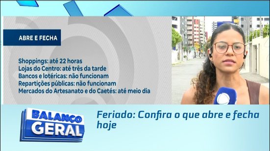 Feriado: Confira o que abre e fecha hoje