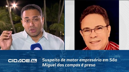 Suspeito de matar empresário em São Miguel dos campos é preso no Mato Grosso do Sul