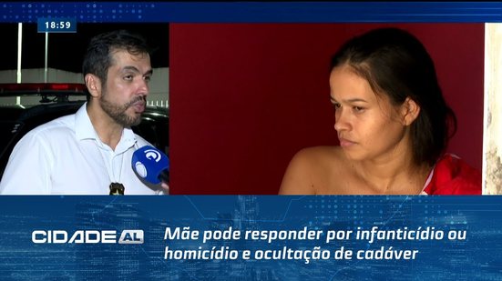 Presa em Flagrante: Mãe pode responder por infanticídio ou homicídio e ocultação de cadáver